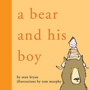 A Bear and His Boy by Sean Bryan, illustrated by Tom Murphy