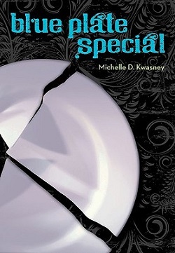 Blue Plate Special by Michelle D. Kwasney