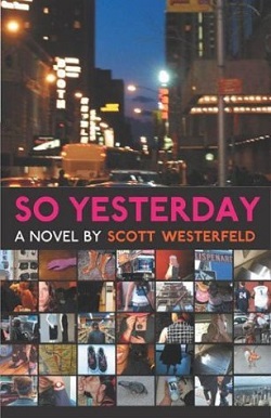So Yesterday by Scott Westerfeld