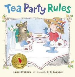 Tea Party Rules by Ame Dyckman, illustrated by K. G. Campbell