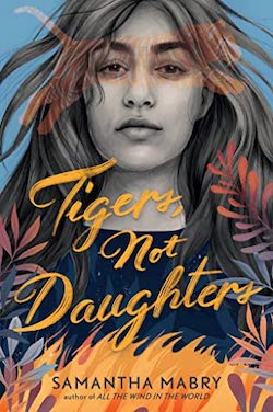Tigers, Not Daughters by Samantha Mabry