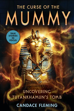 The Curse of the Mummy: Uncovering Tutankhamun's Tomb by Candace Fleming